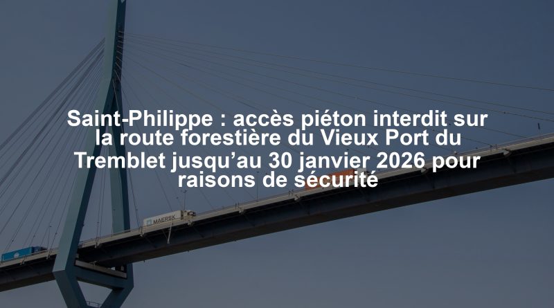 Saint-Philippe : accès piéton interdit sur la route forestière du Vieux Port du Tremblet jusqu’au 30 janvier 2026 pour raisons de sécurité