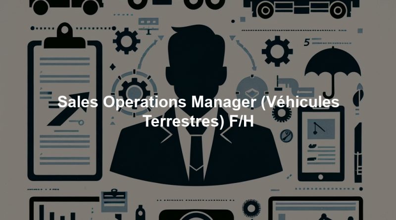 Sales Operations Manager (Véhicules Terrestres) F/H