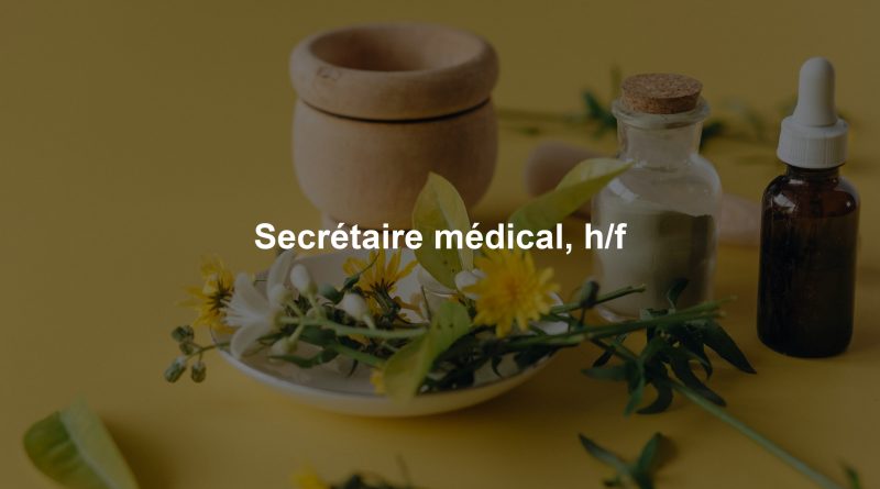 Secrétaire médical, h/f