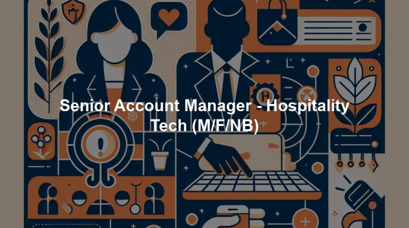 Senior Account Manager - Hospitality Tech (M/F/NB)