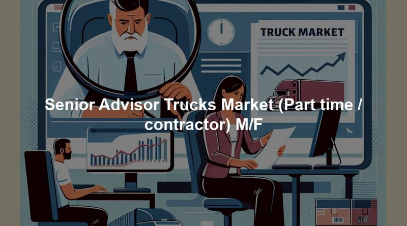 Senior Advisor Trucks Market (Part time / contractor) M/F