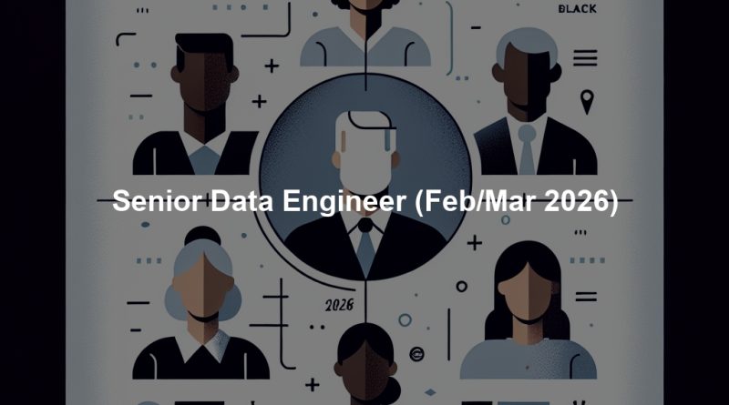 Senior Data Engineer (Feb/Mar 2026)