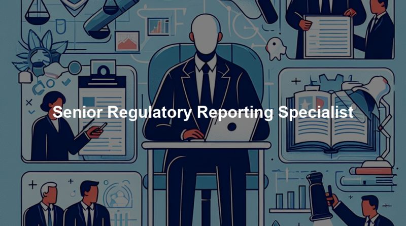 Senior Regulatory Reporting Specialist