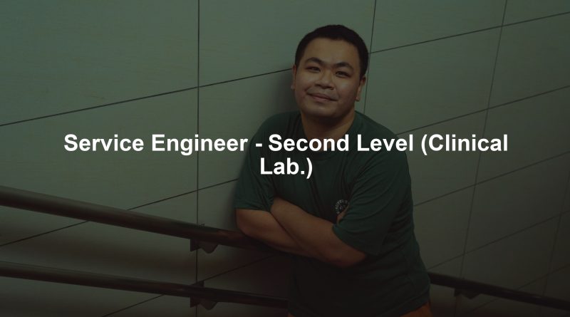 Service Engineer - Second Level (Clinical Lab.)