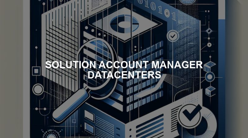 SOLUTION ACCOUNT MANAGER DATACENTERS