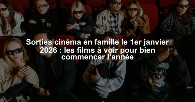 Sorties cinéma en famille le 1er janvier 2026 : les films à voir pour bien commencer l’année