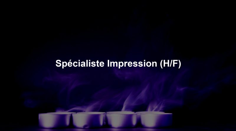 Spécialiste Impression (H/F)