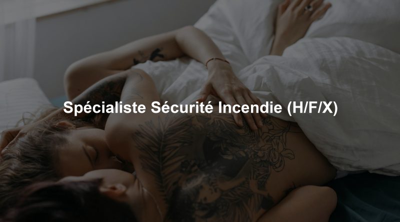 Spécialiste Sécurité Incendie (H/F/X)