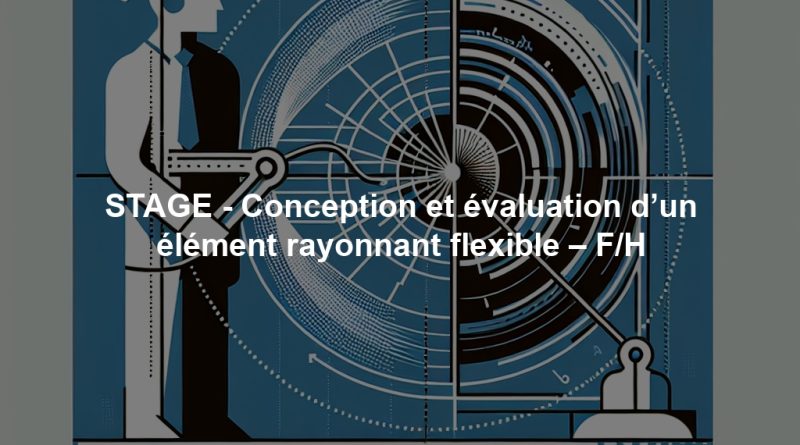 STAGE - Conception et évaluation d’un élément rayonnant flexible – F/H