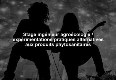 Stage ingénieur agroécologie / expérimentations pratiques alternatives aux produits phytosanitaires
