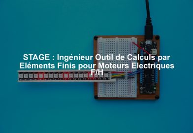 STAGE : Ingénieur Outil de Calculs par Eléments Finis pour Moteurs Electriques F/H