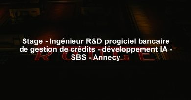 Stage - Ingénieur R&D progiciel bancaire de gestion de crédits - développement IA - SBS - Annecy