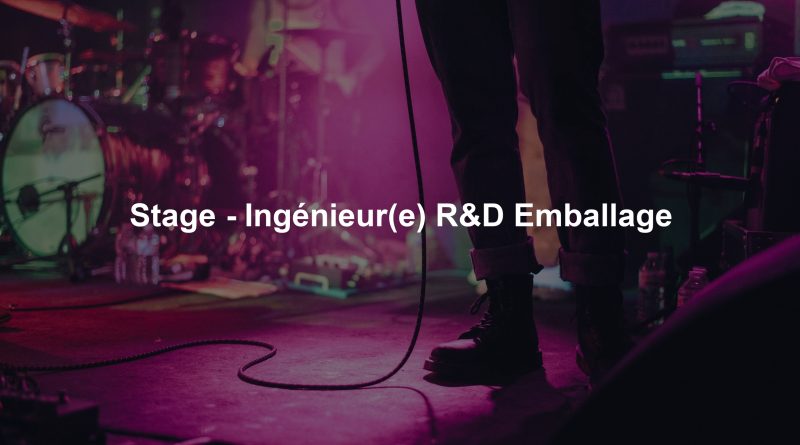 Stage - Ingénieur(e) R&D Emballage