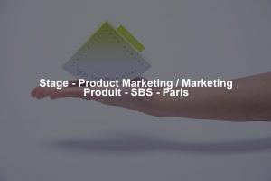 Stage - Product Marketing / Marketing Produit - SBS - Paris