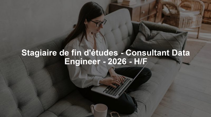 Stagiaire de fin d'études - Consultant Data Engineer - 2026 - H/F