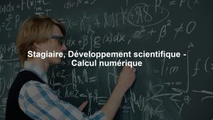 Stagiaire, Développement scientifique - Calcul numérique