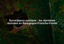 Surveillance sanitaire : les dernières données en Bourgogne-Franche-Comté