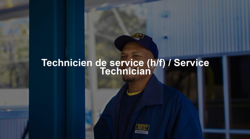 Technicien de service (h/f) / Service Technician