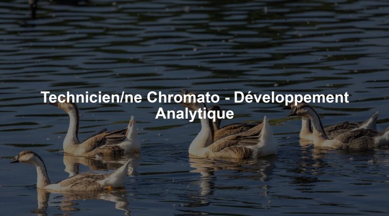 Technicien/ne Chromato - Développement Analytique