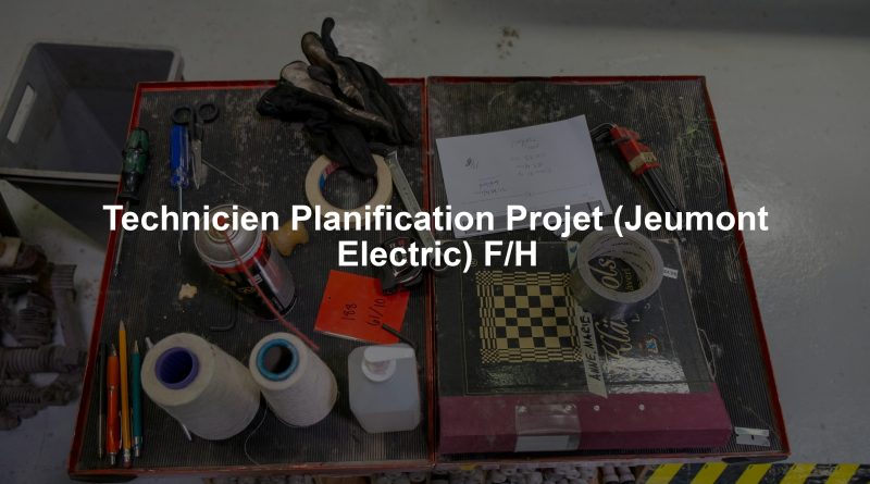 Technicien Planification Projet (Jeumont Electric) F/H