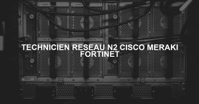 TECHNICIEN RESEAU N2 CISCO MERAKI FORTINET