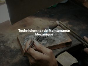 Technicien(ne) de Maintenance Mécanique