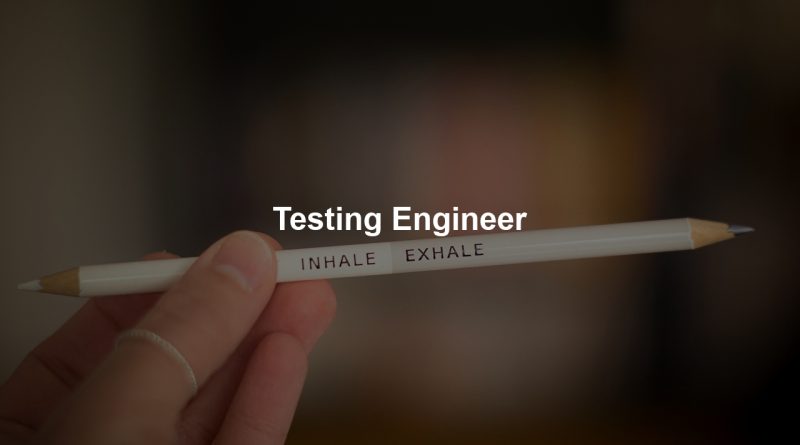 Testing Engineer