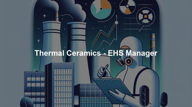 Thermal Ceramics - EHS Manager