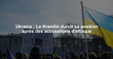 Ukraine : Le Kremlin durcit sa position après des accusations d'attaque
