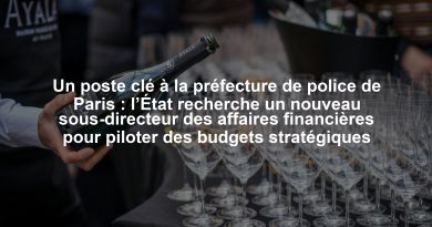 Un poste clé à la préfecture de police de Paris : l’État recherche un nouveau sous-directeur des affaires financières pour piloter des budgets stratégiques