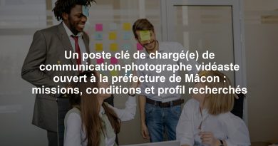 Un poste clé de chargé(e) de communication-photographe vidéaste ouvert à la préfecture de Mâcon : missions, conditions et profil recherchés