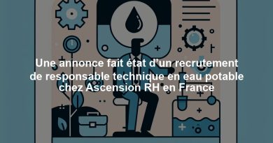 Une annonce fait état d’un recrutement de responsable technique en eau potable chez Ascension RH en France