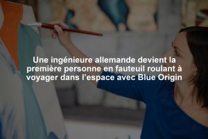 Une ingénieure allemande devient la première personne en fauteuil roulant à voyager dans l’espace avec Blue Origin