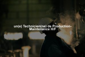 un(e) Technicien(ne) de Production- Maintenance H/F