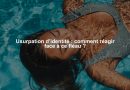 Usurpation d’identité : comment réagir face à ce fléau ?