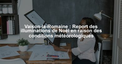 Vaison-la-Romaine : Report des illuminations de Noël en raison des conditions météorologiques