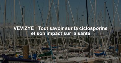 VEVIZYE : Tout savoir sur la ciclosporine et son impact sur la santé