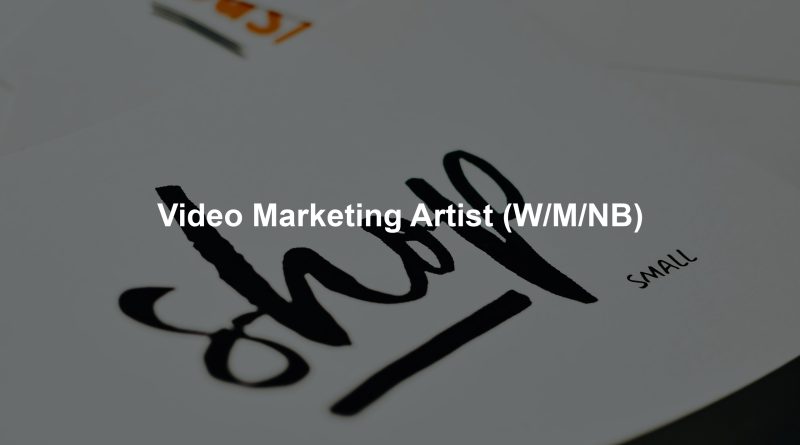 Video Marketing Artist (W/M/NB)