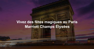 Vivez des fêtes magiques au Paris Marriott Champs Élysées