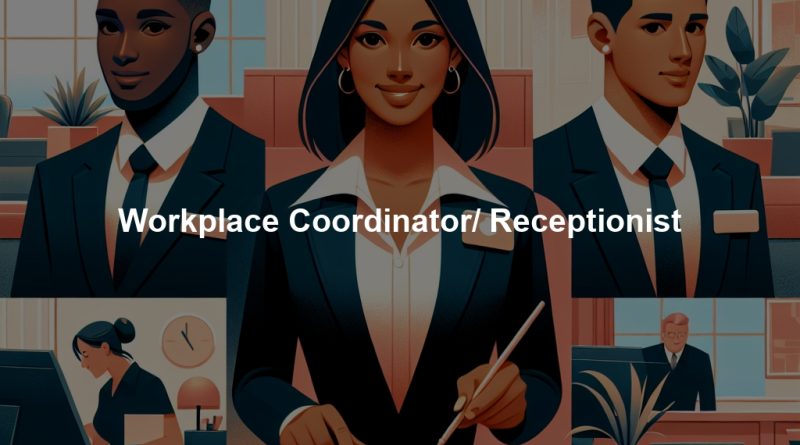 Workplace Coordinator/ Receptionist