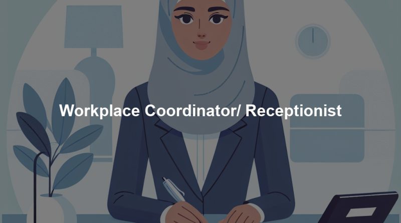 Workplace Coordinator/ Receptionist