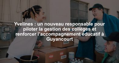 Yvelines : un nouveau responsable pour piloter la gestion des collèges et renforcer l’accompagnement éducatif à Guyancourt
