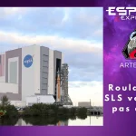 Artemis II : le SLS est transporté vers son pas de tir pour le lancement