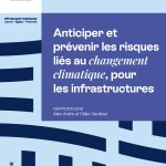 Prévenir les risques du changement climatique pour les infrastructures : recommandations du CESE