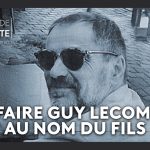 Affaire Guy Lecomte : L'enquête au nom de son fils