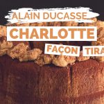 Charlotte Tiramisu : La recette d'Alain Ducasse