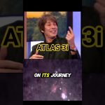 Comète ATLAS 3 : Les révélations de Brian Cox