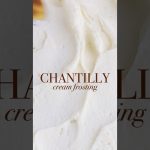 Crème Chantilly : douce et idéale pour décorer vos gâteaux !