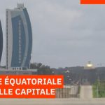 Guinée Équatoriale : transfert officiel de la capitale