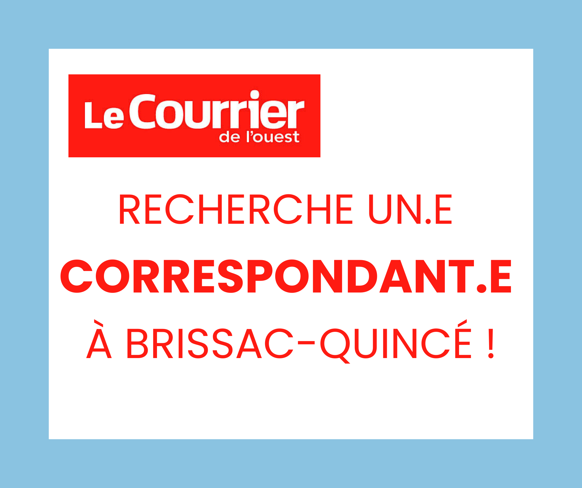 Le Courrier de l’Ouest recrute un correspondant local à Brissac-Quincé